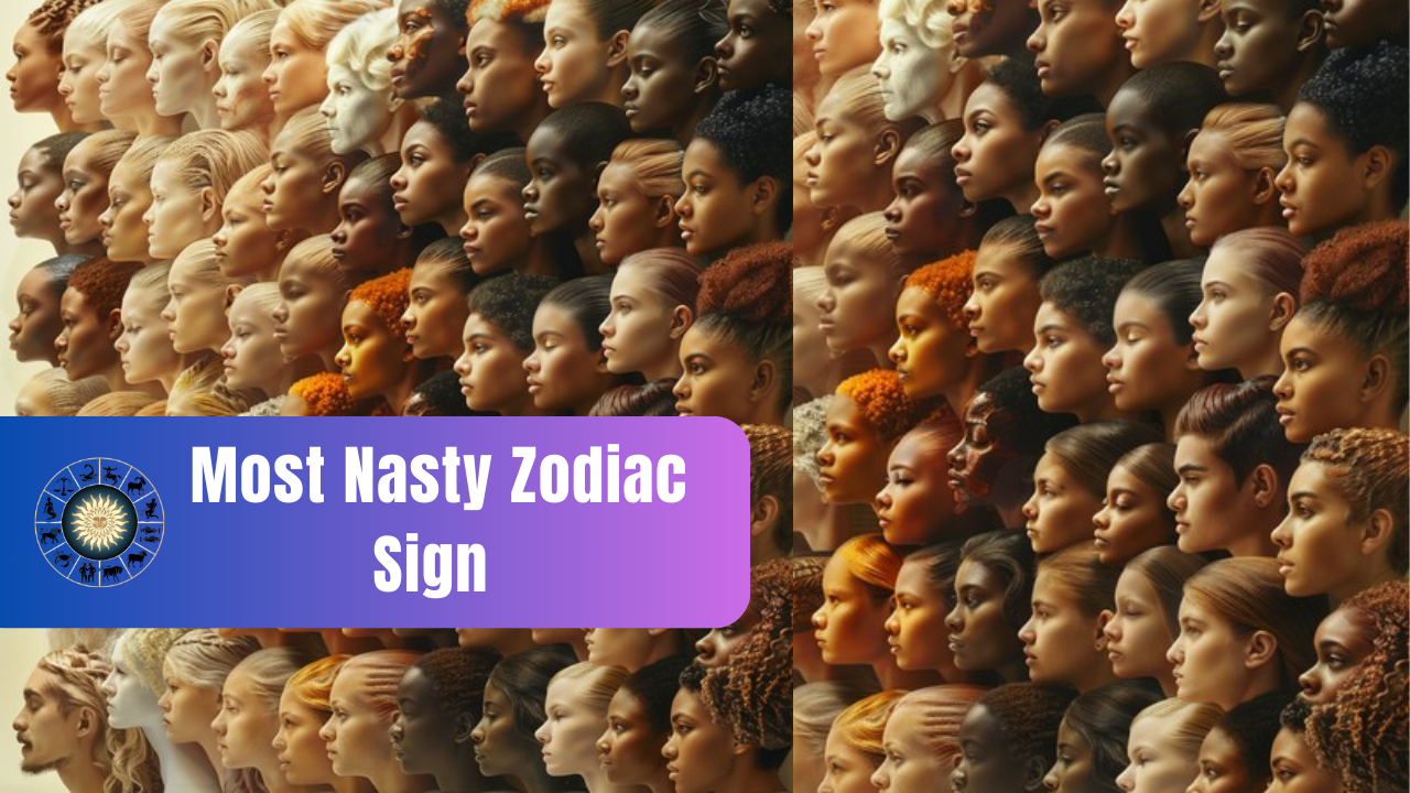 what is the most nasty zodiac sign