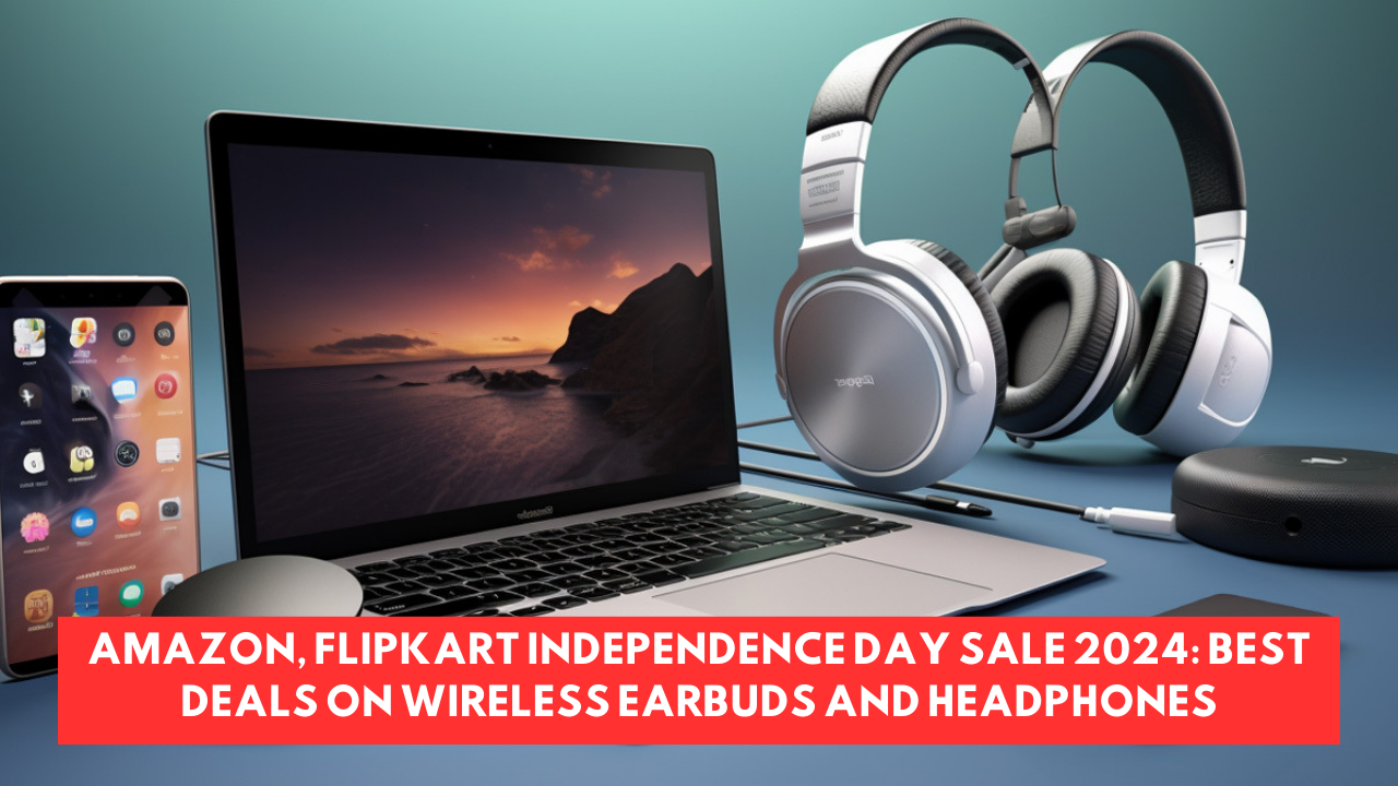 Amazon, Flipkart Independence Day sale 2024: Best deals on wireless earbuds and headphones