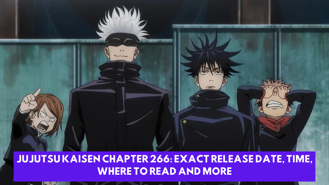 Jujutsu Kaisen Chapter 266: Exact Release date, time, where to read and more