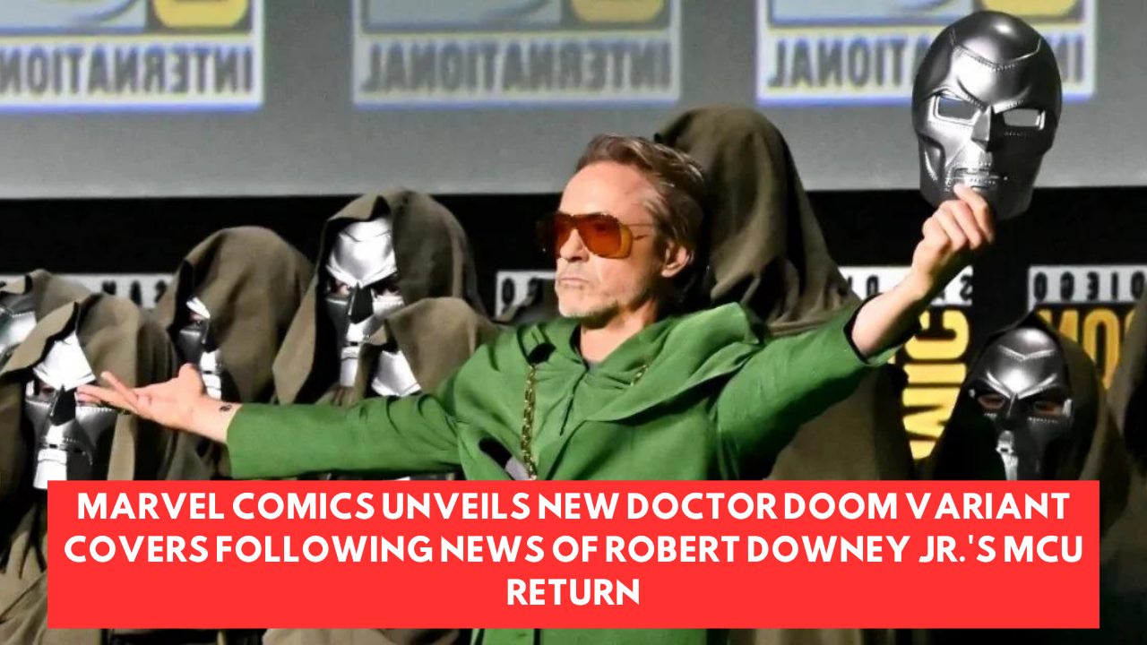 Marvel Comics Unveils New Doctor Doom Variant Covers Following News Of Robert Downey Jr.'s MCU Return