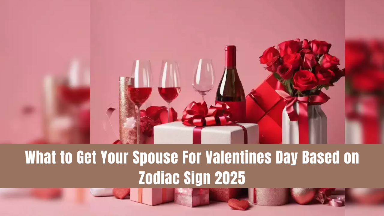 What to Get Your Spouse For Valentines Day Based on Zodiac Sign 2025