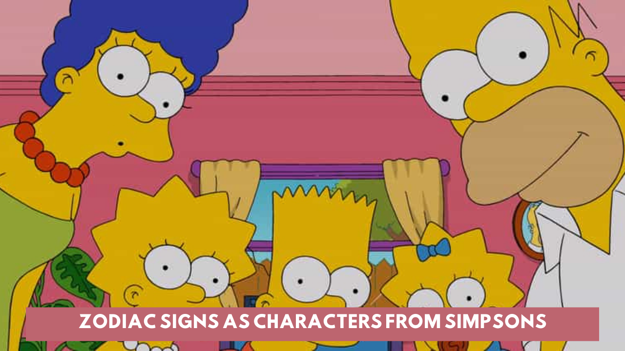 Zodiac Signs As Characters From Simpsons