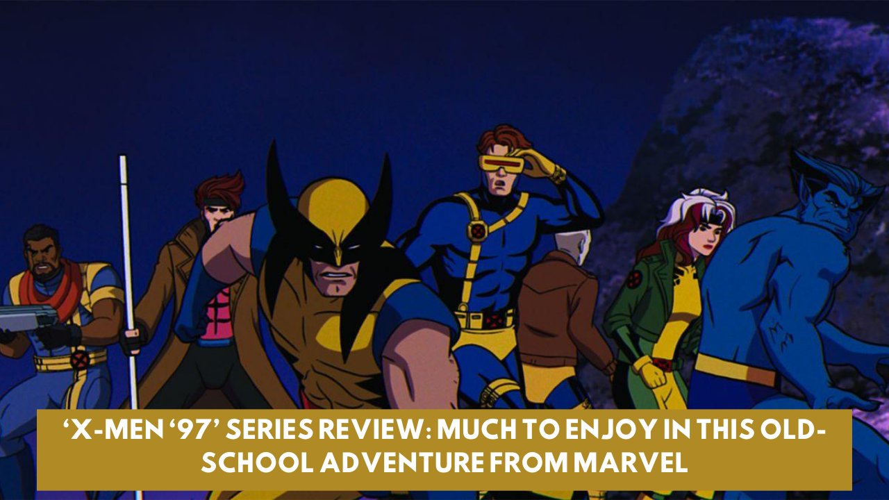 ‘X-Men ‘97’ series review: Much to enjoy in this old-school adventure from Marvel